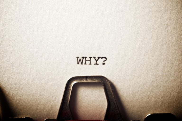 The Tyranny of “Why?”